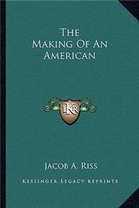 The Making of an American