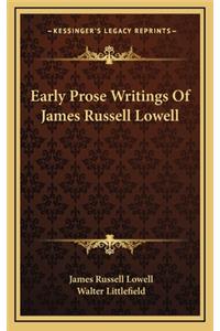 Early Prose Writings of James Russell Lowell