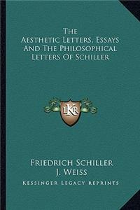 Aesthetic Letters, Essays and the Philosophical Letters of Schiller