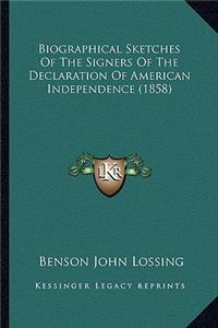 Biographical Sketches Of The Signers Of The Declaration Of American Independence (1858)