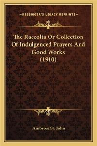 Raccolta or Collection of Indulgenced Prayers and Good Works (1910)