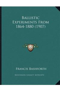 Ballistic Experiments From 1864-1880 (1907)