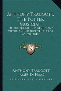 Anthony Traugott, The Potter Musician