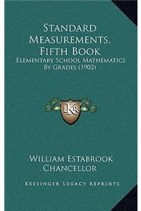 Standard Measurements, Fifth Book