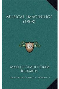 Musical Imaginings (1908)