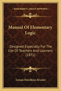 Manual of Elementary Logic