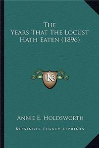Years That The Locust Hath Eaten (1896)