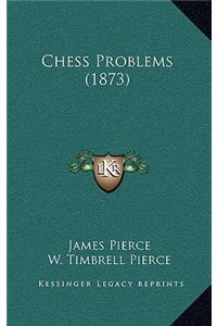 Chess Problems (1873)