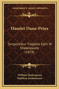 Hamlet Dana-Prins: Sorgarleikur Tragedia Eptir W. Shakespeare (1878)