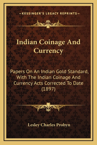 Indian Coinage And Currency