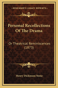 Personal Recollections Of The Drama