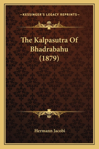 The Kalpasutra Of Bhadrabahu (1879)