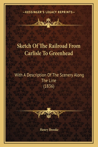 Sketch Of The Railroad From Carlisle To Greenhead