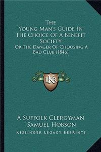 Young Man's Guide In The Choice Of A Benefit Society