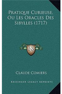 Pratique Curieuse, Ou Les Oracles Des Sibylles (1717)