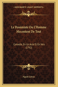 Pessimiste Ou L'Homme Mecontent De Tout