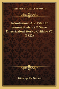 Introduzione Alle Vite De' Sommi Pontefici O Siano Dissertazioni Storico Critiche V2 (1822)