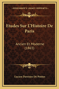 Etudes Sur L'Histoire De Paris