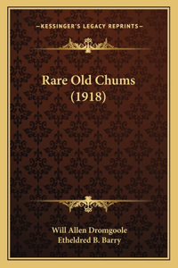 Rare Old Chums (1918)