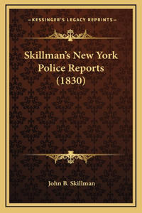 Skillman's New York Police Reports (1830)