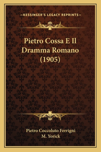 Pietro Cossa E Il Dramma Romano (1905)