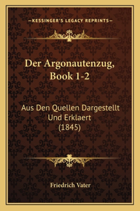 Der Argonautenzug, Book 1-2