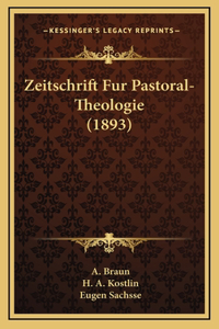 Zeitschrift Fur Pastoral-Theologie (1893)