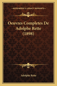 Oeuvres Completes de Adolphe Rette (1898)