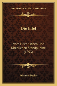 Eifel: Vom Historischen Und Kirchlichen Standpunkte (1893)