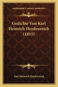 Gedichte Von Karl Heinrich Heydenreich (1815)