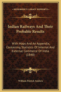 Indian Railways And Their Probable Results