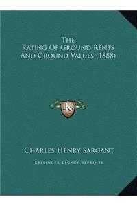 The Rating Of Ground Rents And Ground Values (1888)