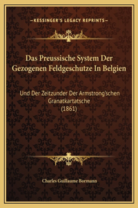 Das Preussische System Der Gezogenen Feldgeschutze In Belgien