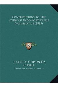 Contributions To The Study Of Indo-Portuguese Numismatics (1883)