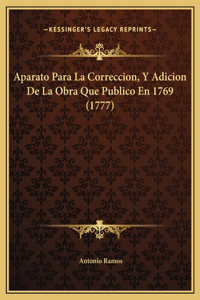 Aparato Para La Correccion, Y Adicion De La Obra Que Publico En 1769 (1777)