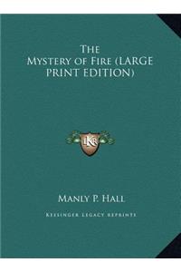 Mystery of Fire (LARGE PRINT EDITION)