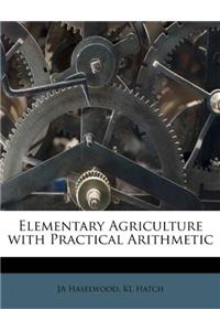 Elementary Agriculture with Practical Arithmetic