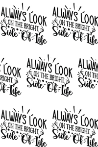 Always Look on the Bright Side of Life Composition Notebook - Small Ruled Notebook - 6x9 Lined Notebook (Softcover Journal / Notebook / Diary)