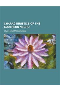 Characteristics of the Southern Negro