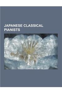 Japanese Classical Pianists: Aimi Kobayashi, Akiko Ebi, Akira Eguchi, Aki Takahashi, Atsuko Seki, Atsuko Seta, Ayako Uehara, Chiaki Ohara, Duo Crom