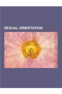 Sexual Orientation: Bdsm, Lesbian, Heterosexuality, Affectional Orientation, Asexuality, Kinsey Scale, Homosexuality, Ex-Gay Movement, Men