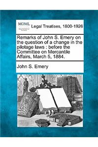 Remarks of John S. Emery on the Question of a Change in the Pilotage Laws