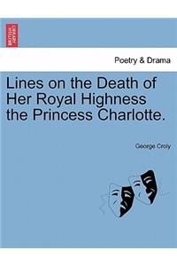 Lines on the Death of Her Royal Highness the Princess Charlotte.