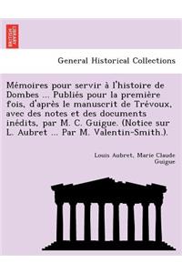 Mémoires pour servir à l'histoire de Dombes ... Publiés pour la première fois, d'après le manuscrit de Trévoux, avec des notes et des documents inédits, par M. C. Guigue. (Notice sur L. Aubret ... Par M. Va
