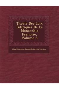 Th Orie Des Loix Politiques de La Monarchie Fran Oise, Volume 3