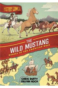 History Comics: The Wild Mustang