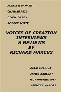 Voices of Creation: Interviews & Reviews-Ashok K Banker, Charlie Reid, Diana Darby, Robert Scott, Arlo Guthrie, James Barclay, Guy Gavriel Kay, Yasmina Khadra