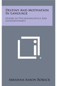 Destiny And Motivation In Language