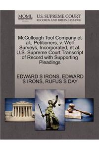 McCullough Tool Company et al., Petitioners, V. Well Surveys, Incorporated, et al. U.S. Supreme Court Transcript of Record with Supporting Pleadings