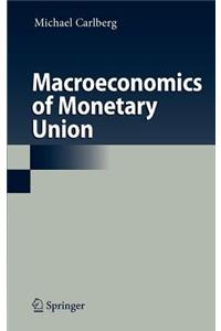 Macroeconomics of Monetary Union